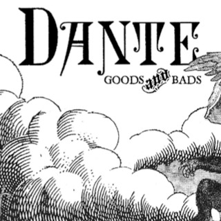 Dante Goods and Bads